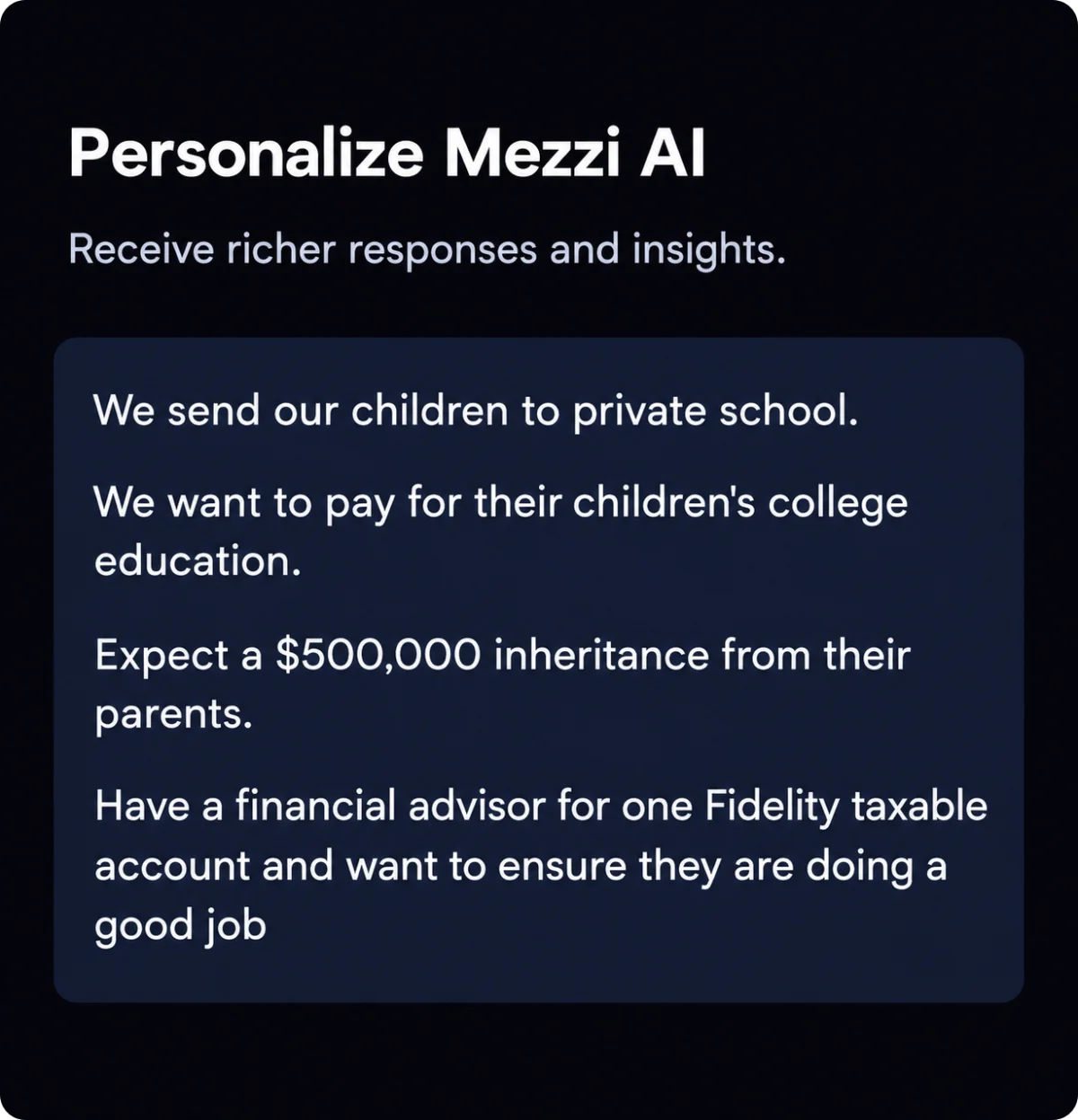 Personalize Mezzi Ai to receive richer responses and insights